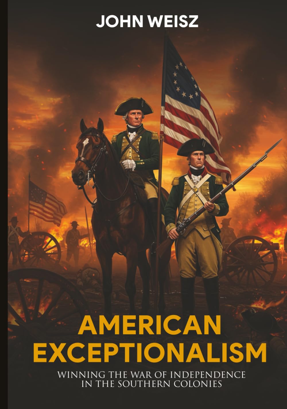 American Exceptionalism & War: Winning The War of Independence in the Southern Colonies