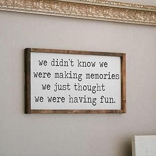30x55cm We Didn't Know We were Making Memories We Just Knew We were Havi...