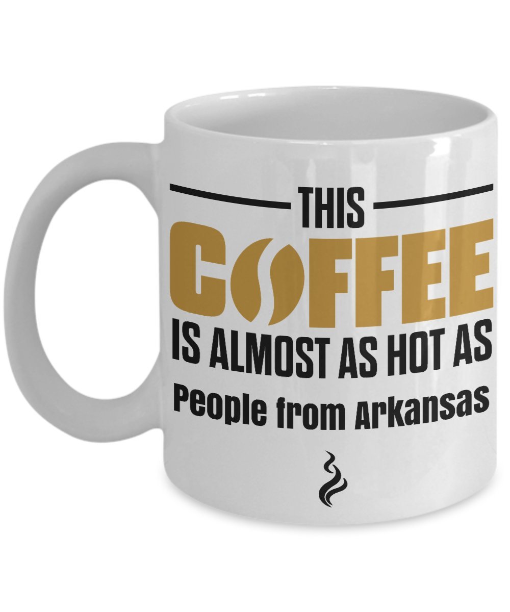 SpreadPassionThis Coffee is Almost as Hot as People From Arkansas Coffee Mug