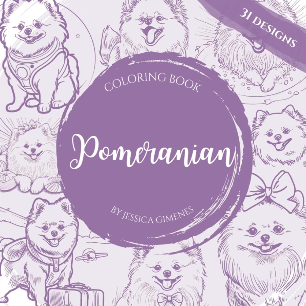 A Pomeranian Coloring Book: 31 Beautiful Designs for Dog Lovers (Paws and Colors: A Dog Breed Coloring Series)