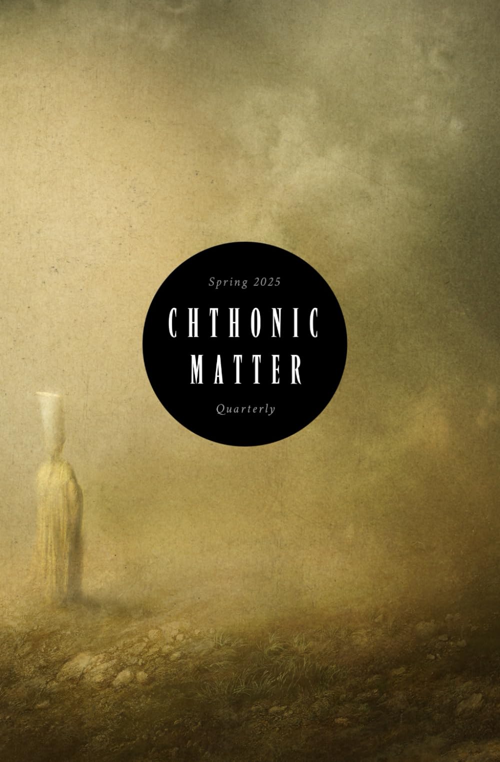 Cover of Chthonic Matter Quarterly, Spring 2025