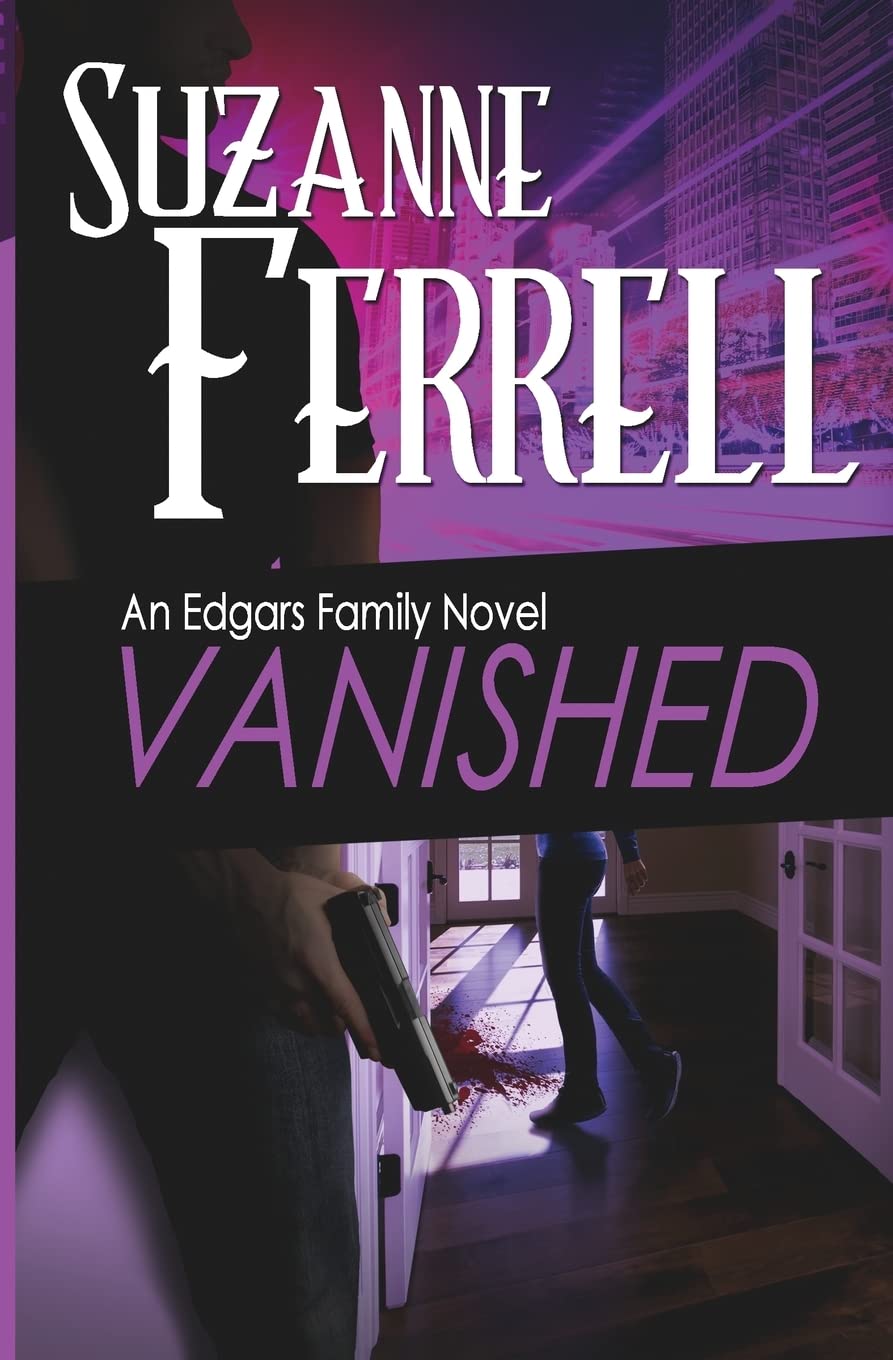 VANISHED, A Romantic Suspense Novel: Volume 4 (Edgars Family Novels)