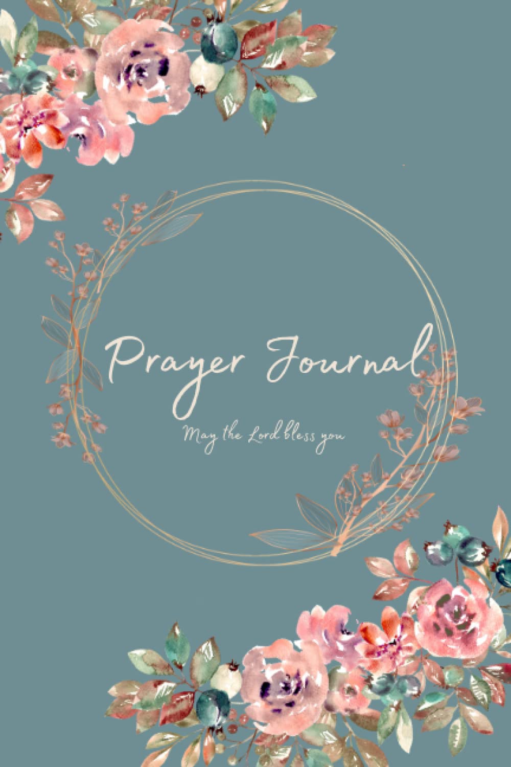 Daily Prayer Journal for Women: Devotional Daily Prayer Journal with Daily Verses and talks with God: Scripture verses to guide your walk with God and strengthen your faith