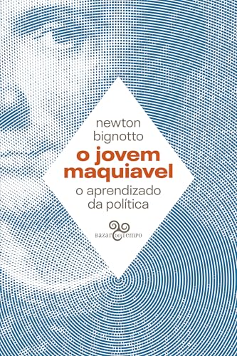 O jovem Maquiavel: O aprendizado da política
