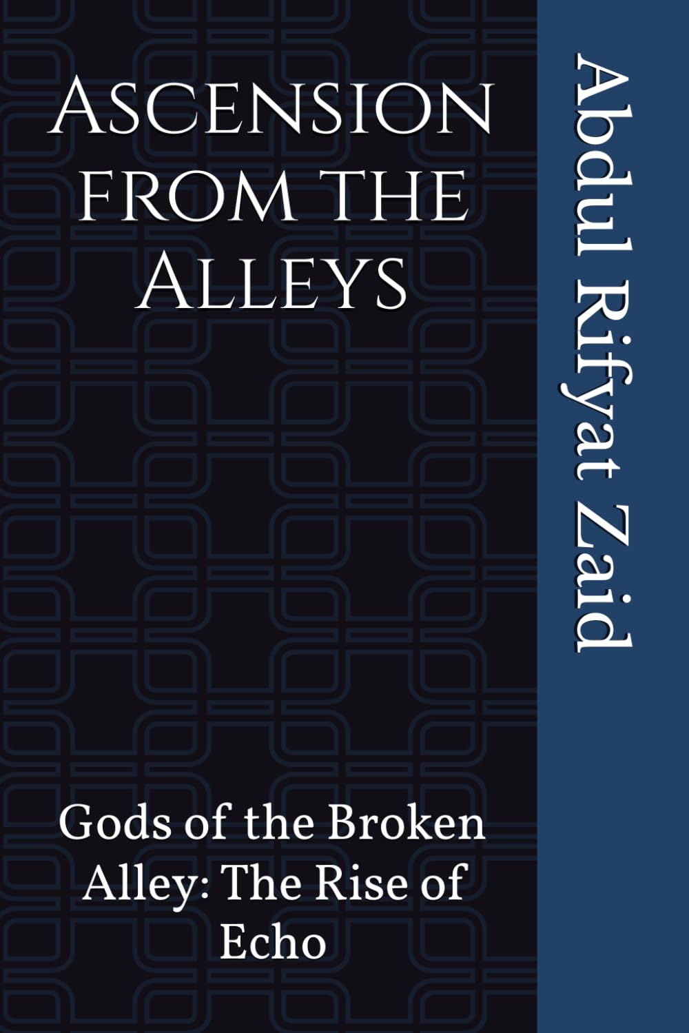 Ascension from the Alleys: Gods of the Broken Alley: The Rise of Echo