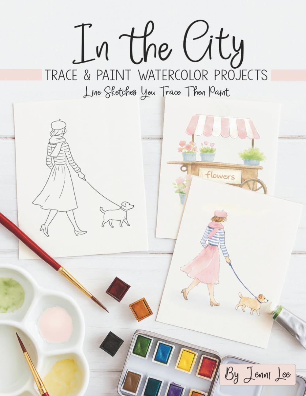 In the City: Trace and Paint Watercolor Projects (Watercolor Trace and Paint Projects)