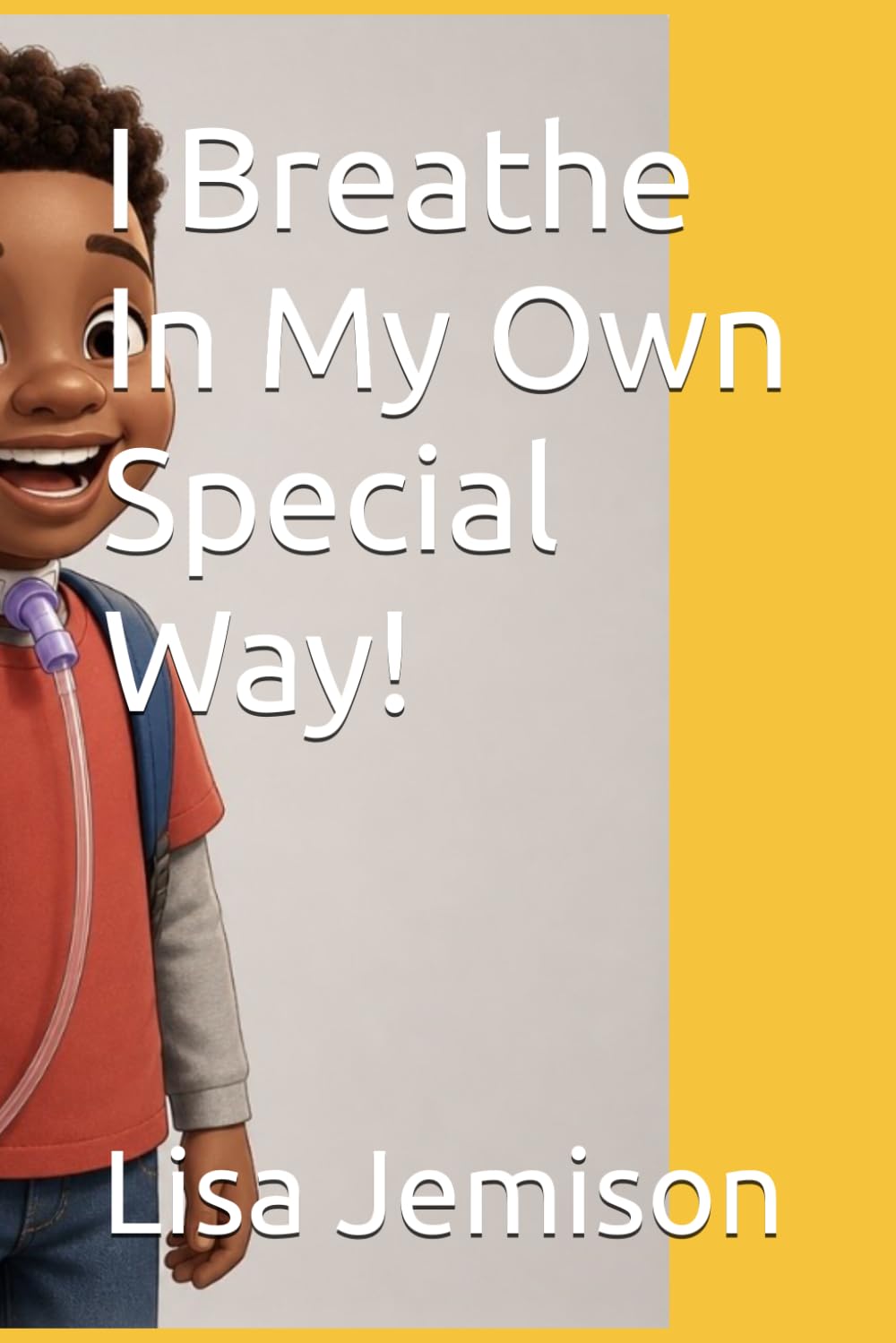 I Breathe In My Own Special Way!: 1 (Different Is Wonderful)