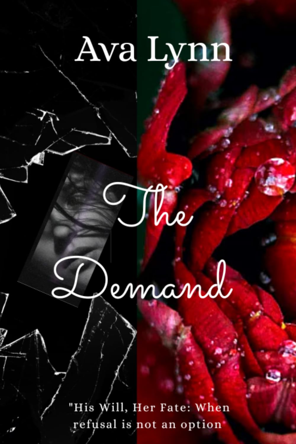 The Demand: His Will, Her Fate: When refusal is not an option