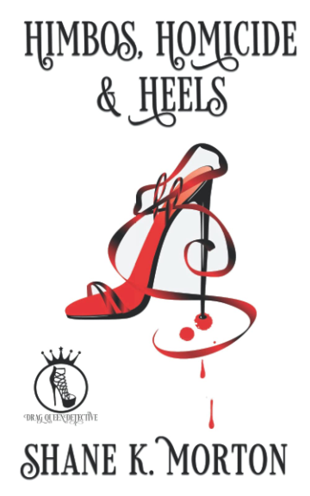 Himbos, Homicide and Heels: 3 (Drag Queen Detective)