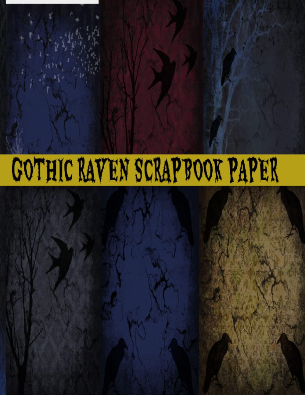 Gothic Raven Scrapbook Paper: Decorative Spooky Scrapbooking Paper for ...