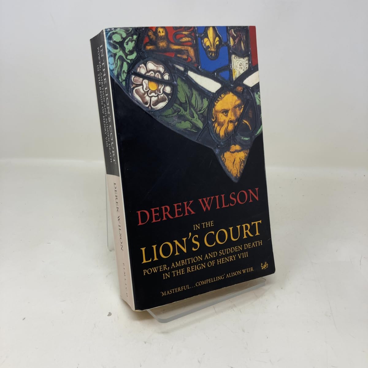 Buy In The Lion's Court: Power, Ambition and Sudden Death in the Reign of Henry VIII — BookShops.in