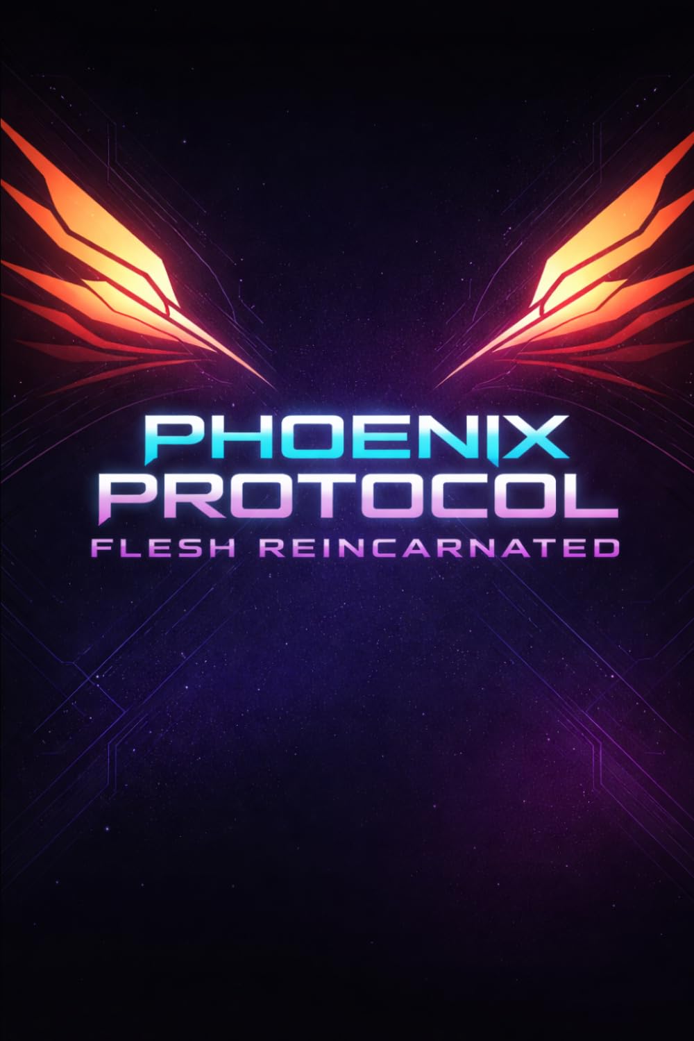 Phoenix Protocol: Phoenix Protocol: Flesh Reincarnated