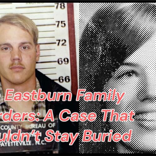 The Eastburn Family Murders: A Case That Wouldn&rsquo;t Stay Buried