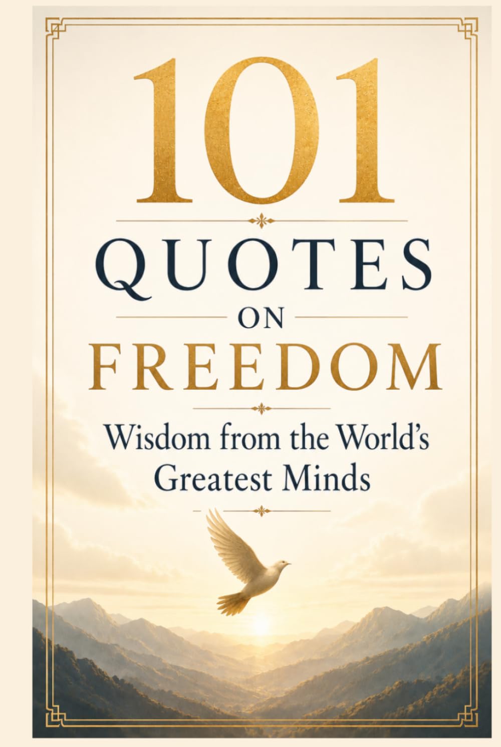 101 Quotes on Freedom: Wisdom from the World’s Greatest Minds (Beyond Limits Series)