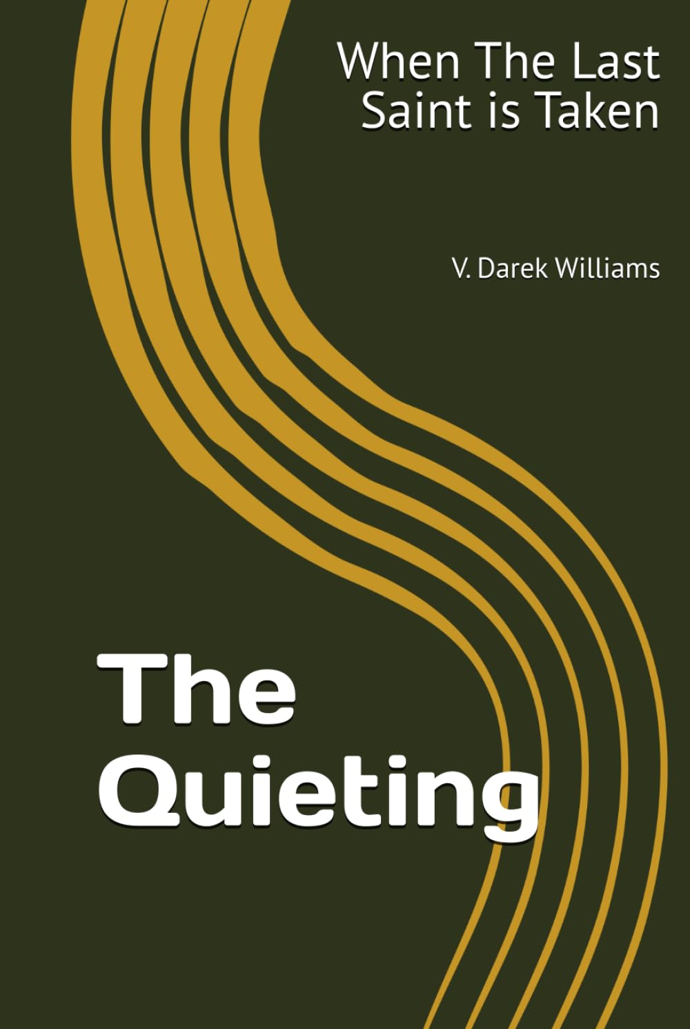 The Quieting: When the Last Saint is Taken
