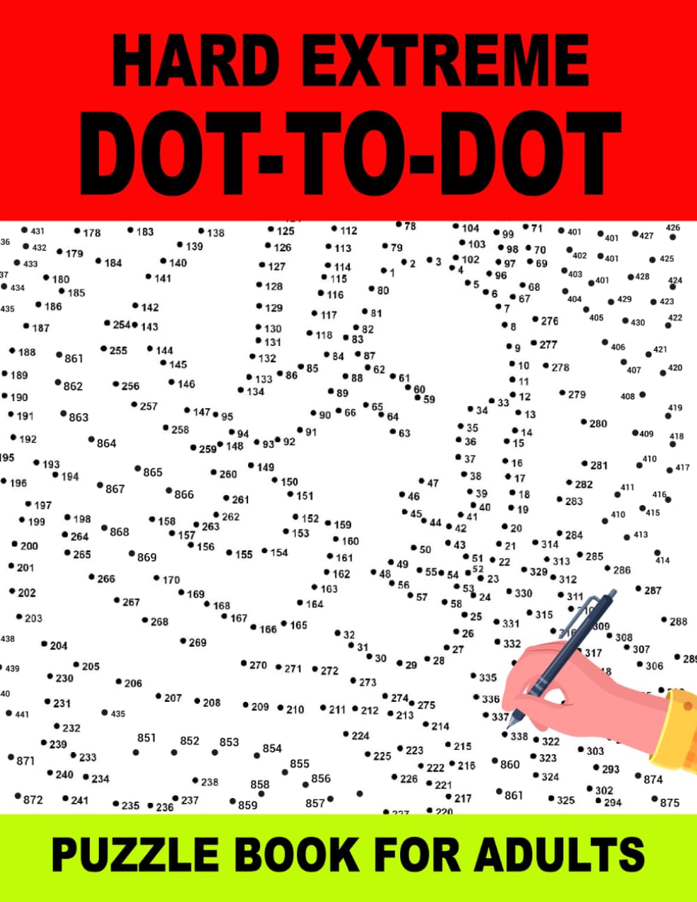 Hard Extreme Dot to Dot Puzzle Book for Adults: Challenging Connect-the-dots Puzzles for Adults, Teens and Seniors to Improve Focus, Relaxation and Memory