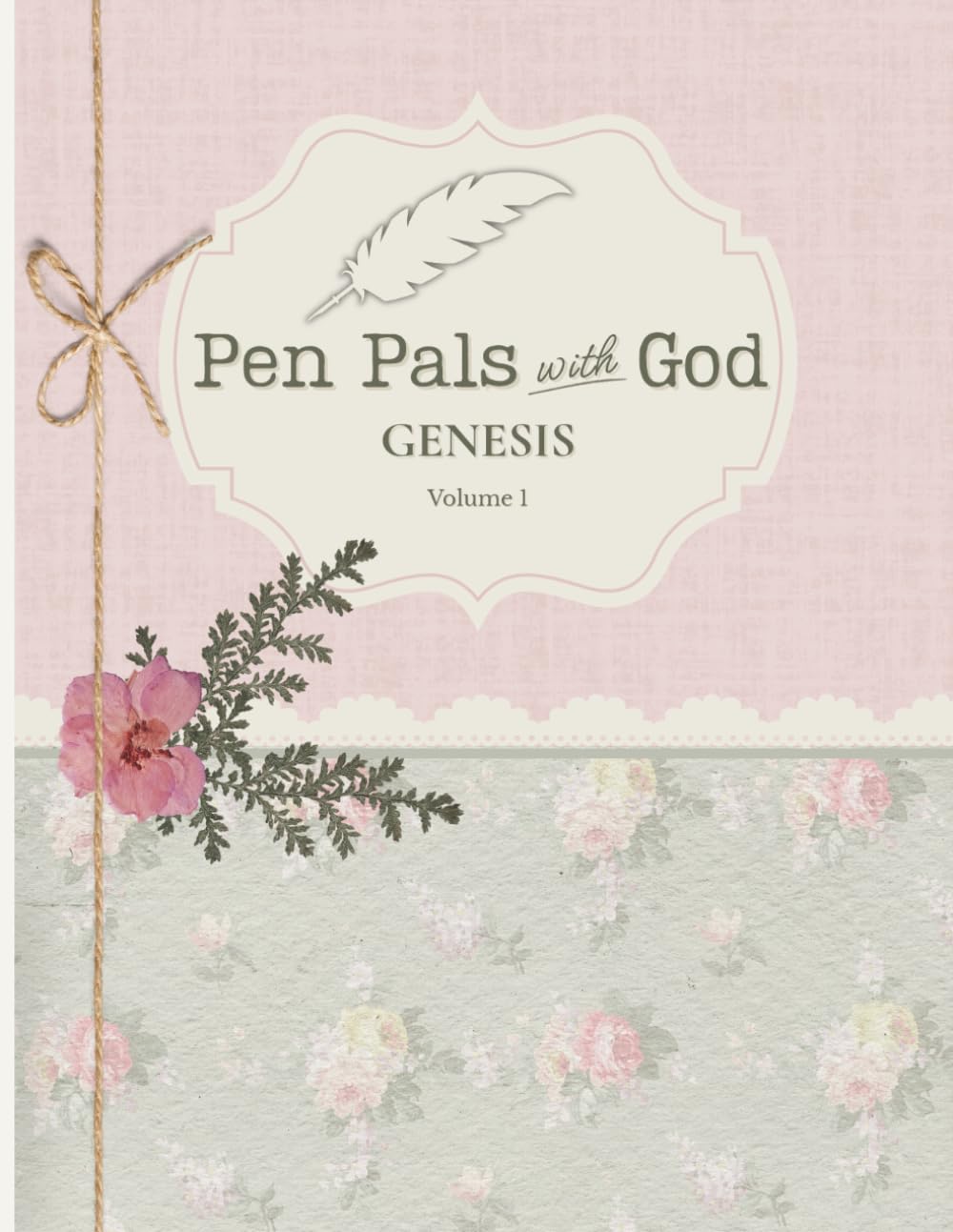 Pen Pals With God: Genesis, Volume 1: Heirloom Edition