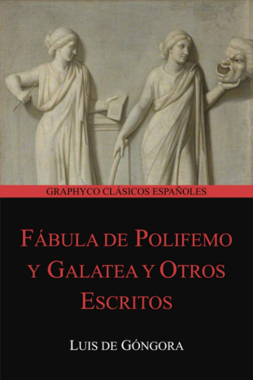 Fábula de Polifemo y Galatea y Otros Escritos (Graphyco Clásicos Españoles)