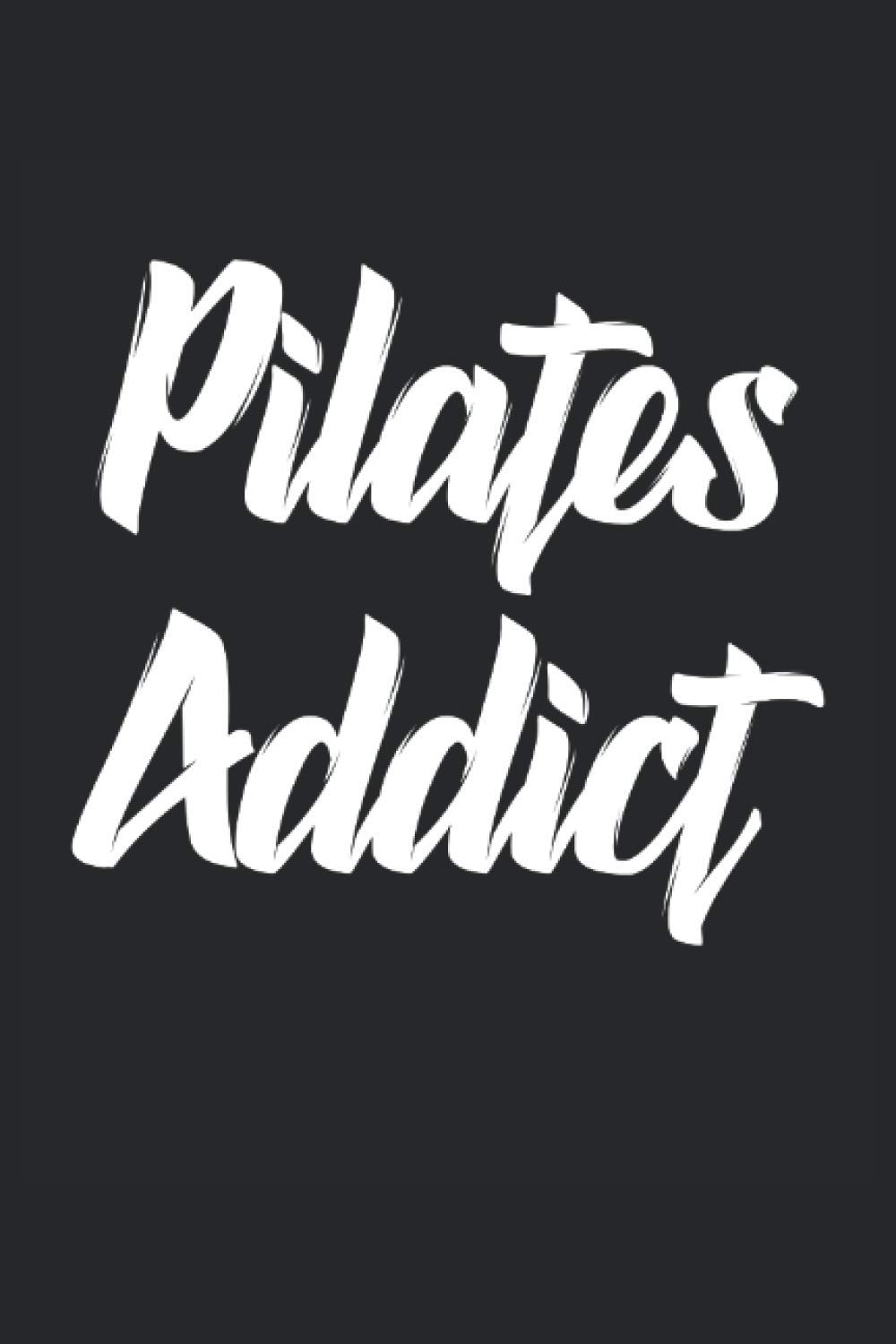pilates addict Pilates notebook: | sketchbook with 120 pages lined, notebook lined, notebook ruled, Notebook, drawing book, 120 pages softcover (6x9 inch)