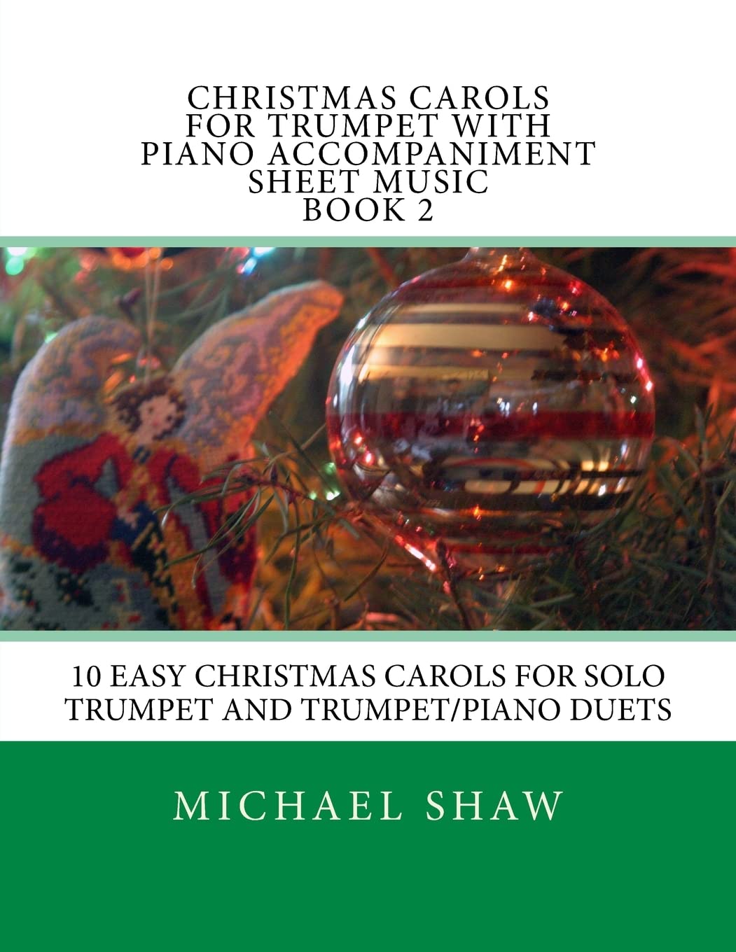 Christmas Carols For Trumpet With Piano Accompaniment Sheet Music Book 2: 10 Easy Christmas Carols For Solo Trumpet And Trumpet/Piano Duets: Volume 2