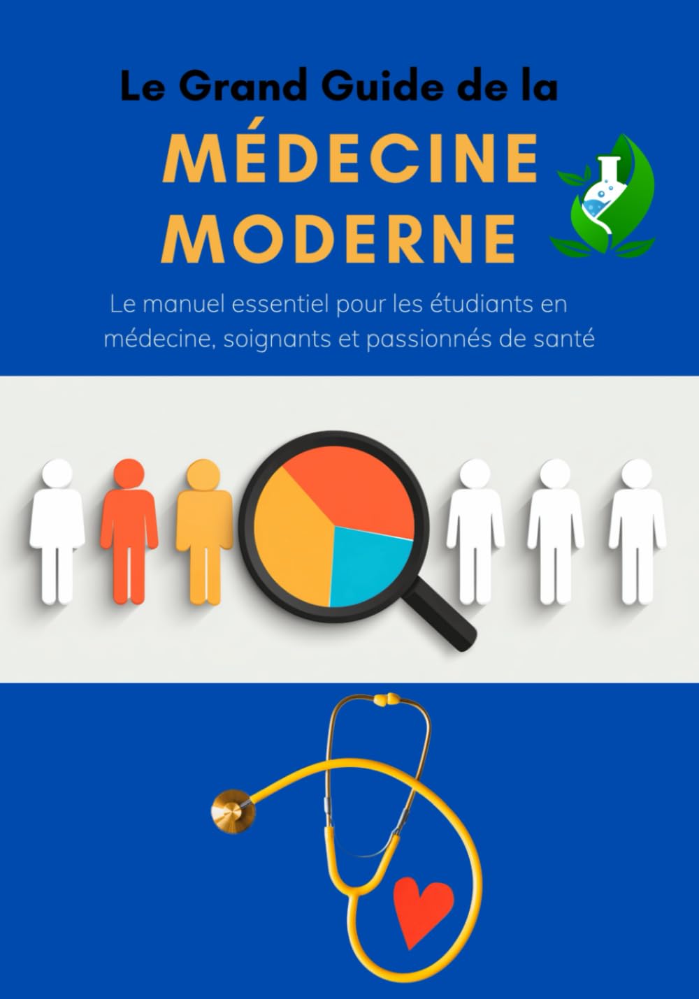 "Le Grand Guide de la Médecine Moderne": Le manuel essentiel pour les étudiants en médecine, soignants et passionnés de santé