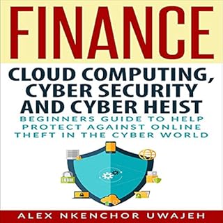 Cloud Computing, Cyber Security and Cyber Heist Audiolibro Por Alex Nkenchor Uwajeh arte de portada