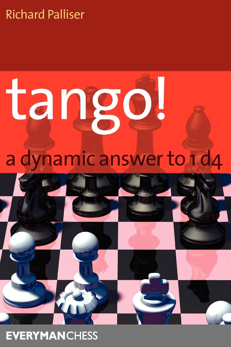 Tango!: A Complete Defence to 1 d4 (Everyman Chess) By Richard Palliser