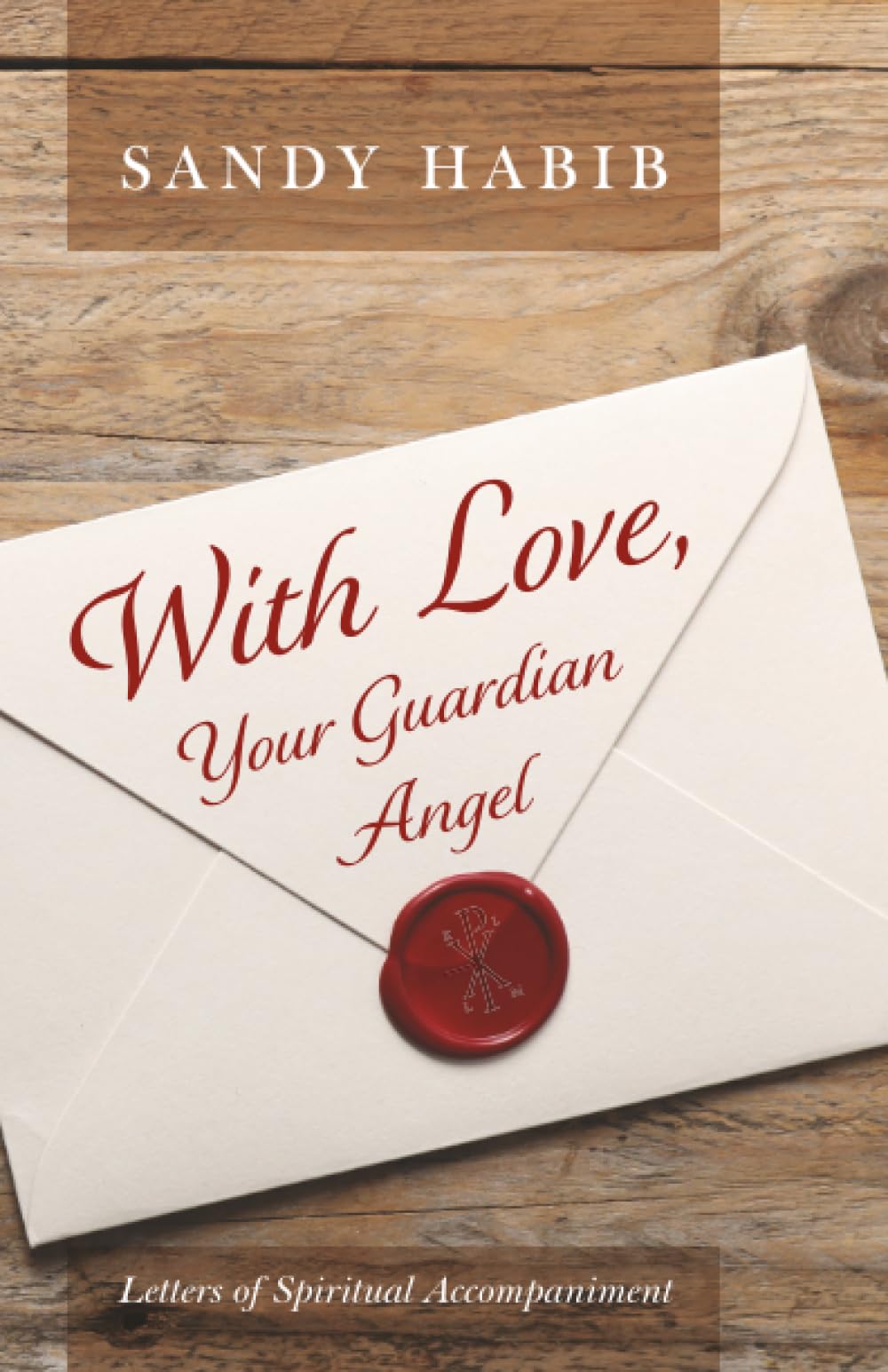 With Love, Your Guardian Angel: Letters of Spiritual Accompaniment