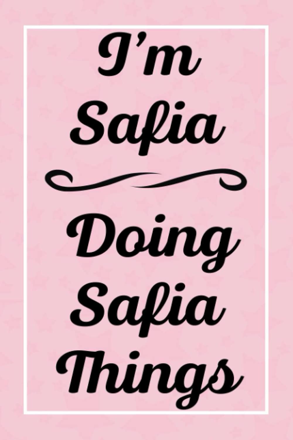 Independently published I'm Safia Doing Safia Things: Perfect for Sketching Drawing Noting and Writing, 120 Pages, 6x9