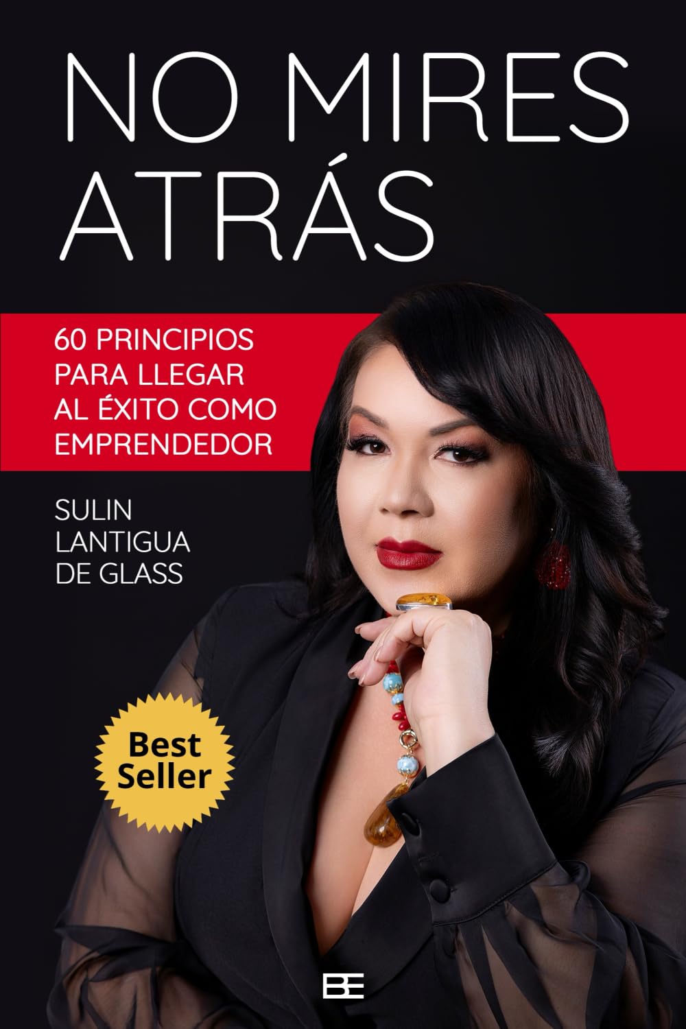 No mires atrás: 60 principios para llegar al éxito como emprendedor