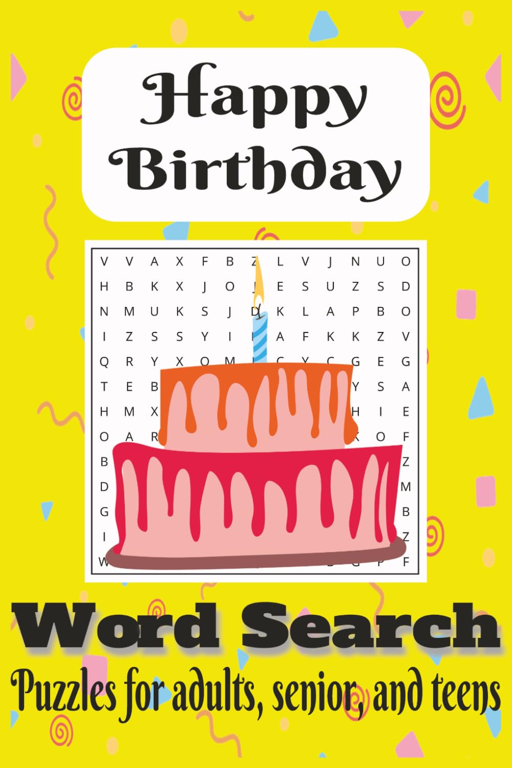 Birthday Word Search Puzzle Book: Word Search with Easy to Read Print about Party, Celebrate, Birthday, and more | 6x9 inches, 110 pages | 50+ puzzles … Gift for Vacations, Holidays, and Free Time