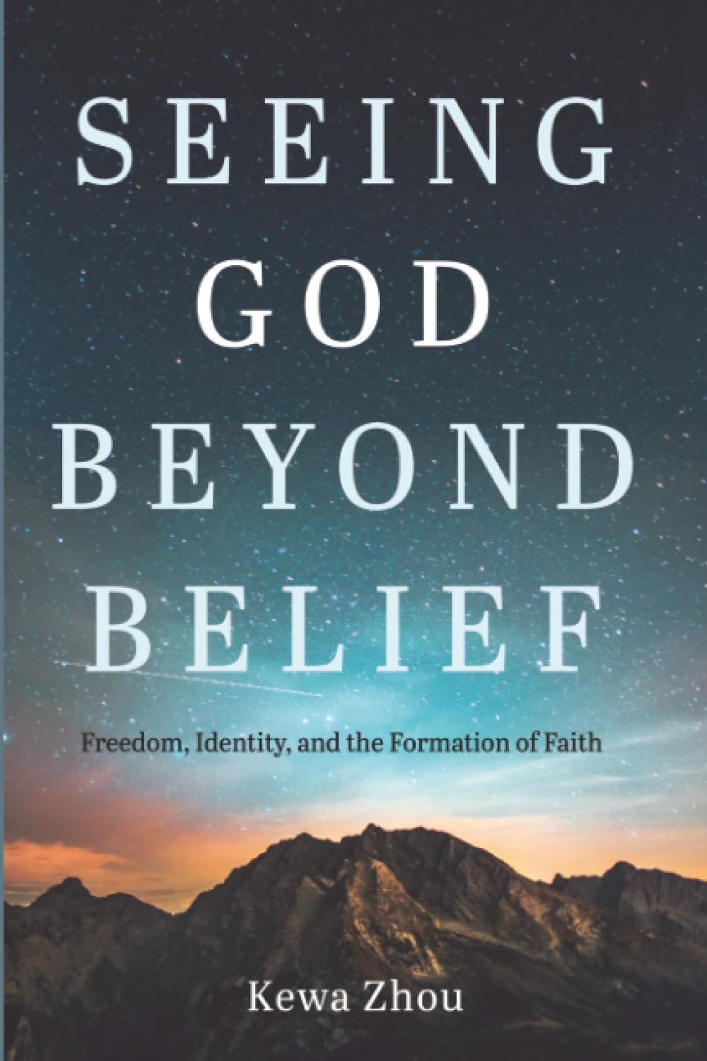 Seeing God Beyond Belief: Freedom, Identity, and the Formation of Faith