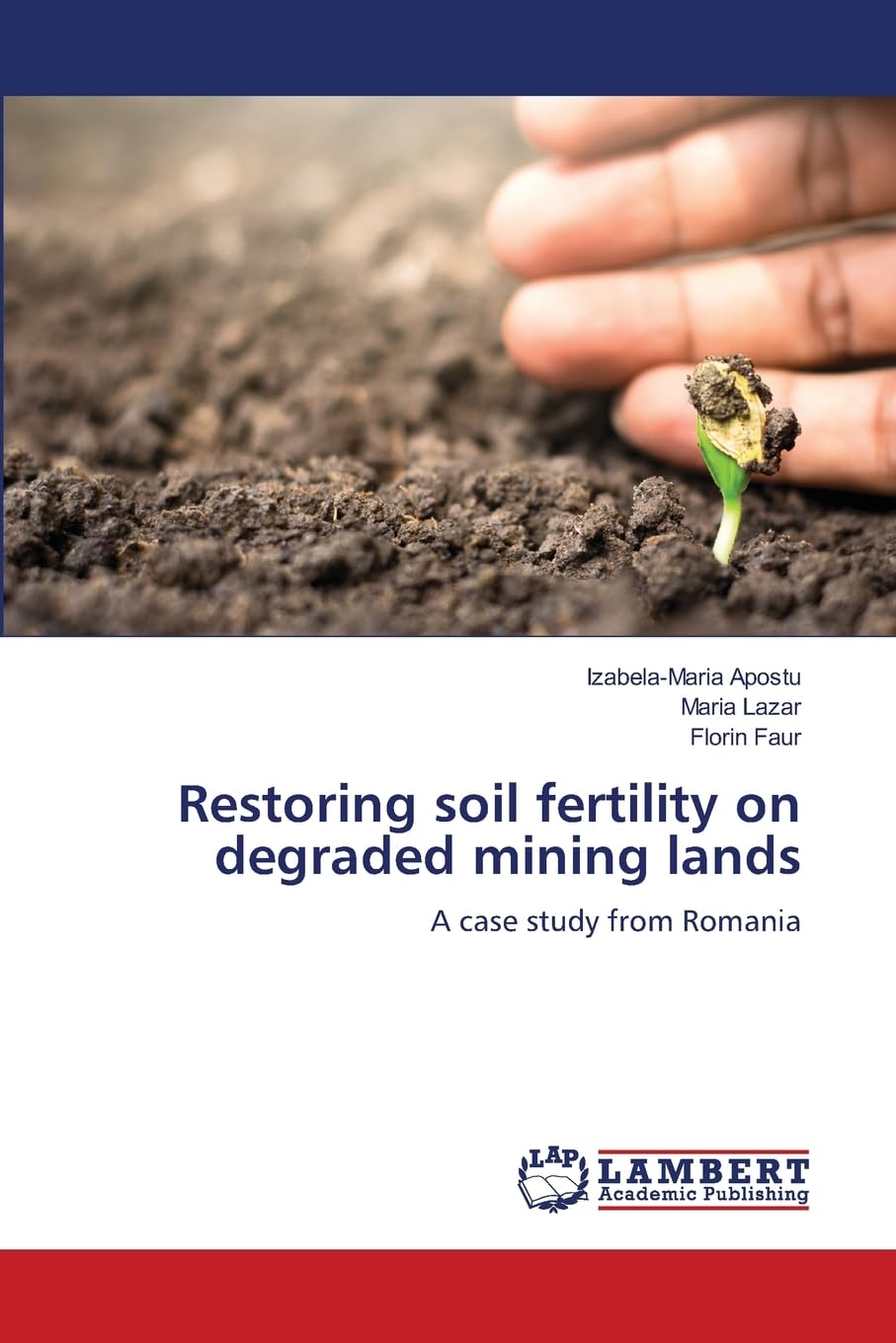 Restoring soil fertility on degraded mining lands: A case study from Romania