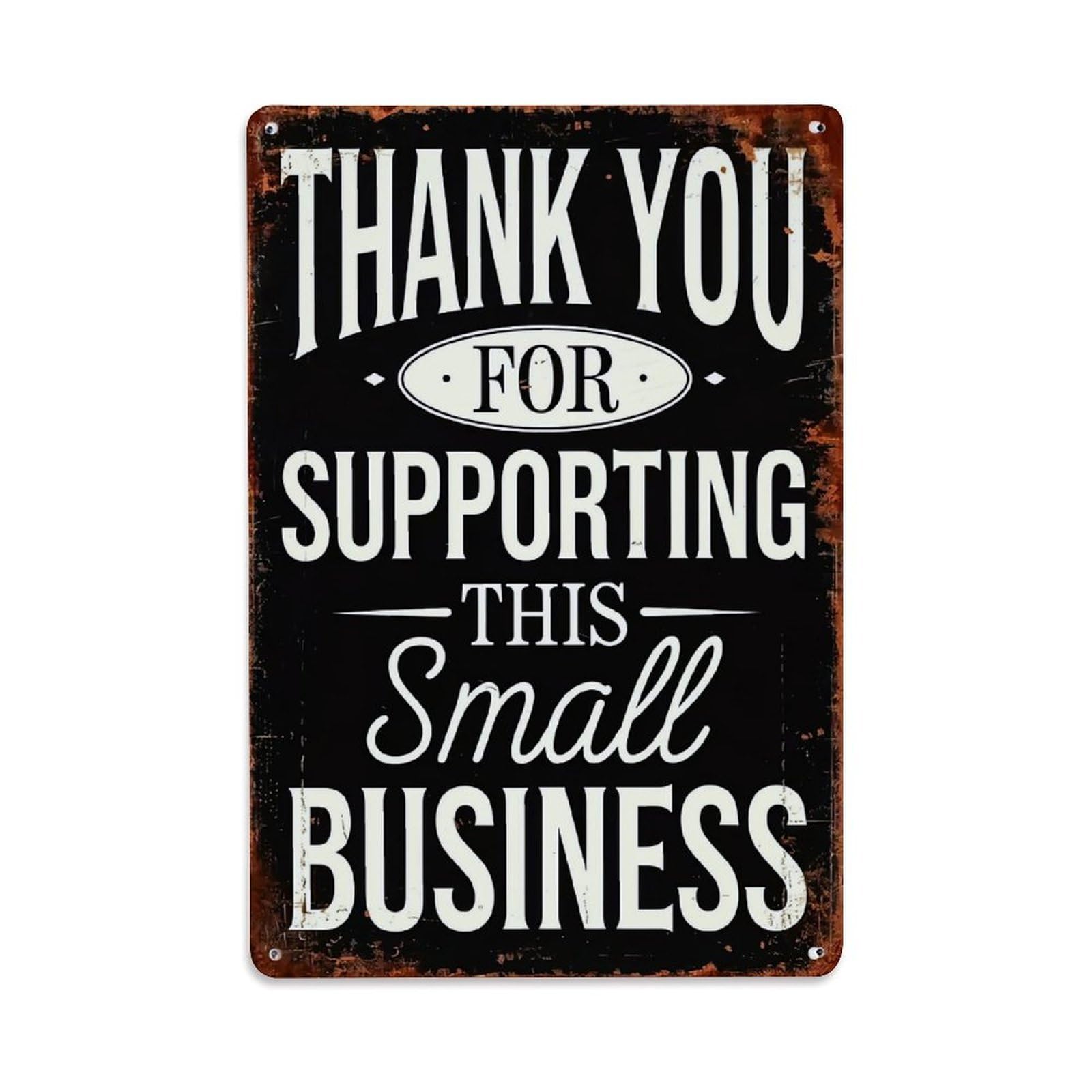 Thank You For Supporting This Small Business Retro Metal Tin Sign, Vintage Decor Art Poster for Bar, Home, Man Cave, Kitchen, Laundry Room Gift 8x12Inch