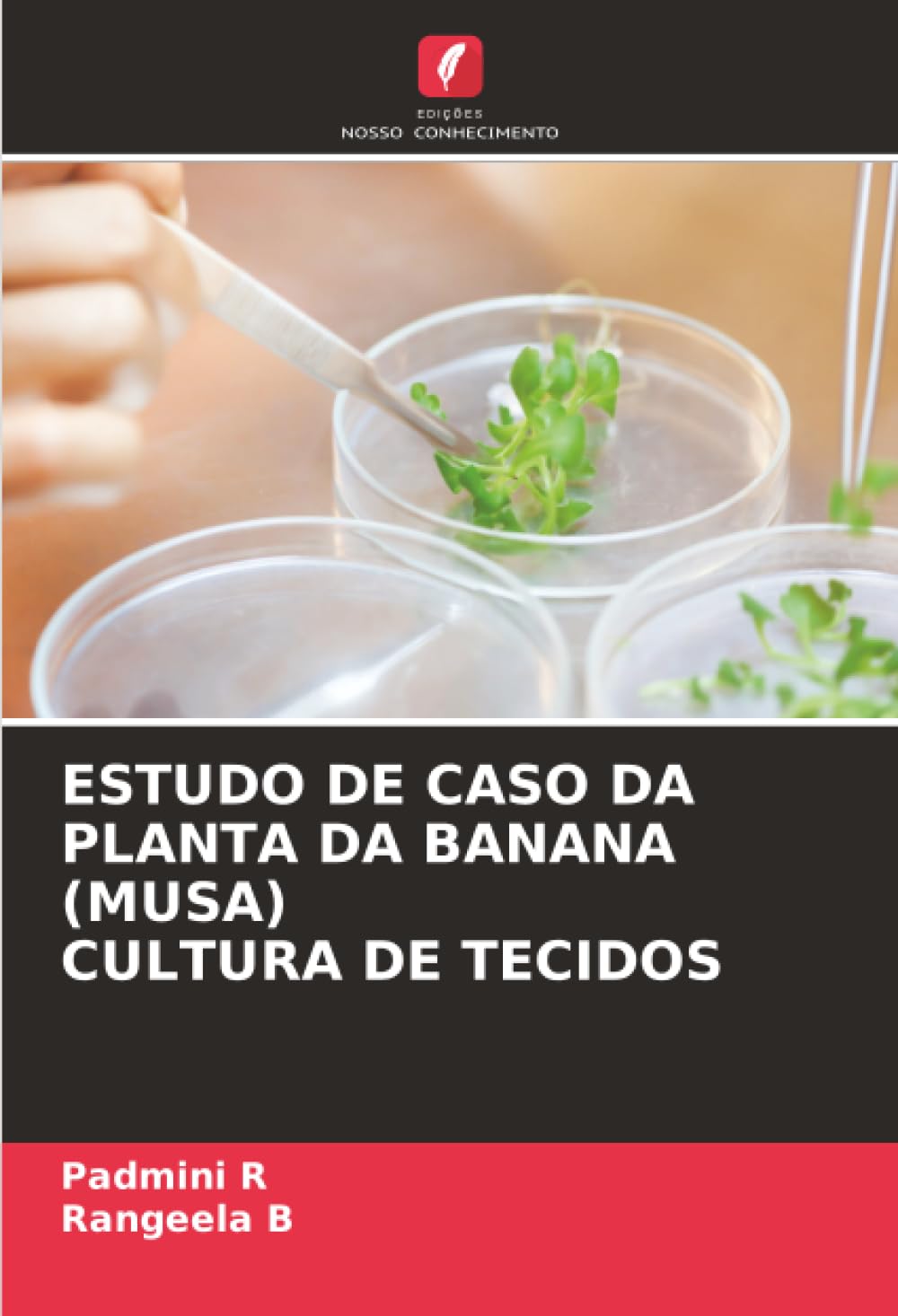 ESTUDO DE CASO DA PLANTA DA BANANA (MUSA) CULTURA DE TECIDOS