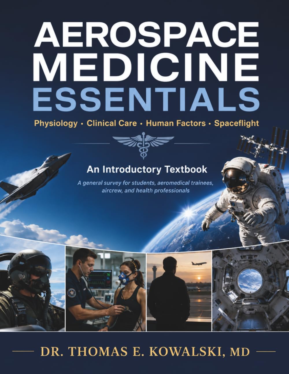 AEROSPACE MEDICINE ESSENTIALS: A general survey for students, aeromedical trainees, aircrew, and health professionals