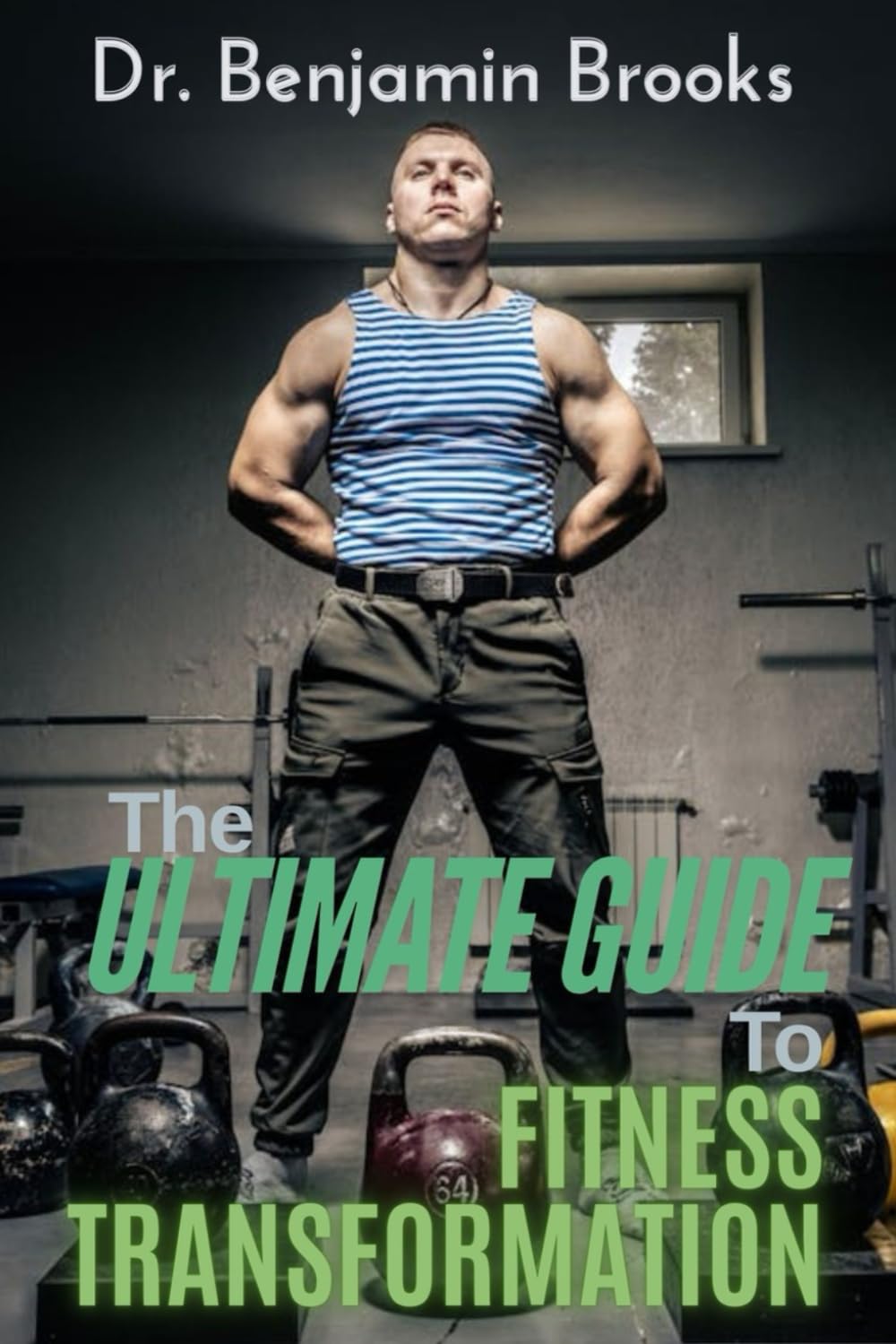 The Ultimate Guide to Fitness Transformation