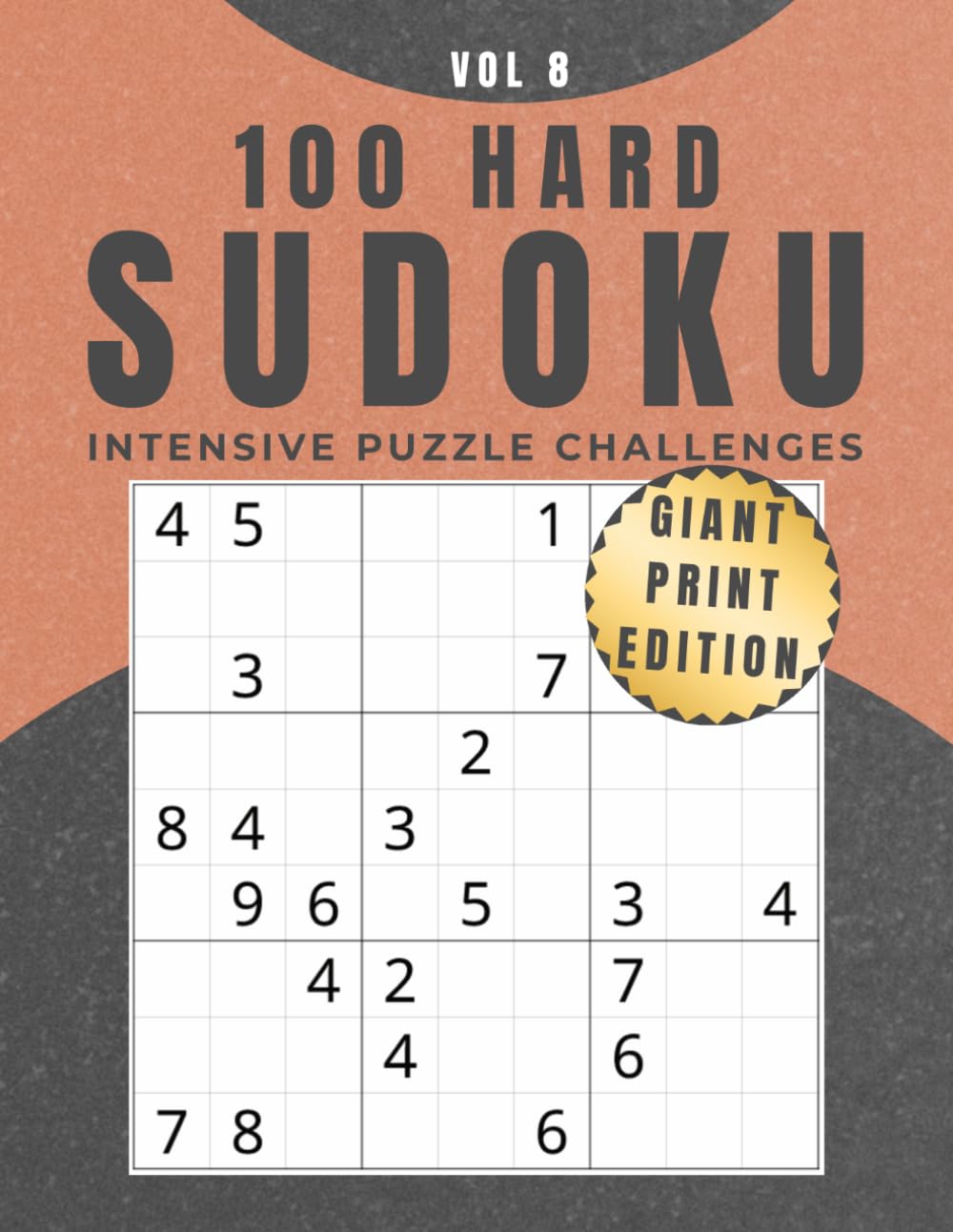 100 Hard Sudoku: Vol 8: Giant Print Edition – Intensive Puzzle Challenges (Giant Print Sudoku Collection)