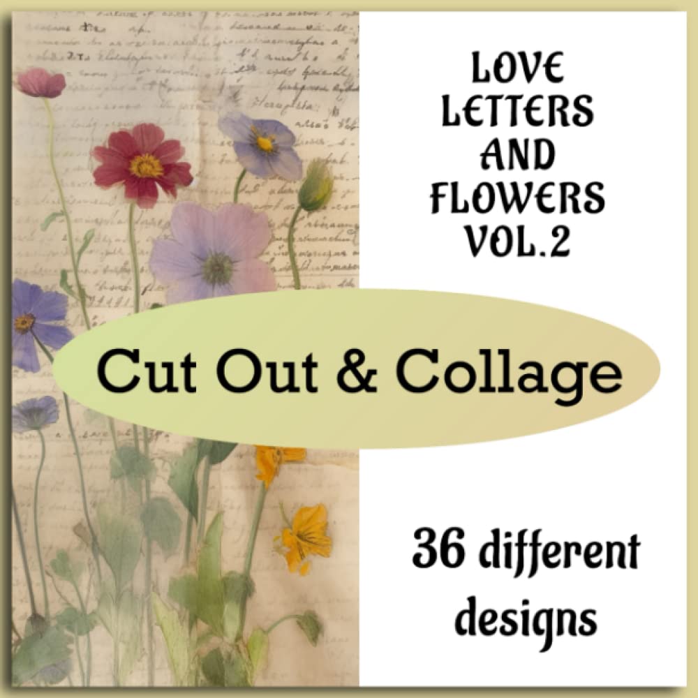 Independently published CUT OUT AND COLLAGE LOVE LETTERS AND FLOWERS VOL.2: 8.5 X 8.5 36 Single Sided Collage Papers