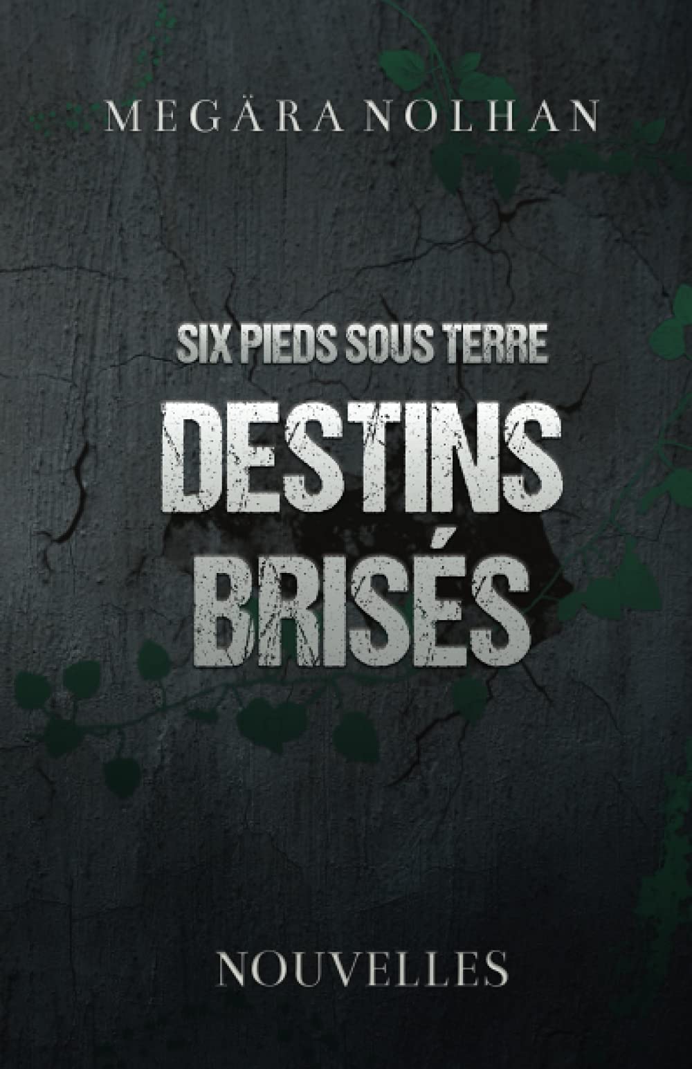 Destins brisés: Six Pieds Sous Terre - Nouvelles