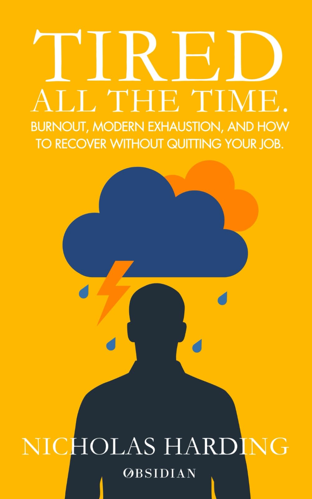 TIRED ALL THE TIME: Burnout, modern exhaustion, and how to recover without quitting your job.
