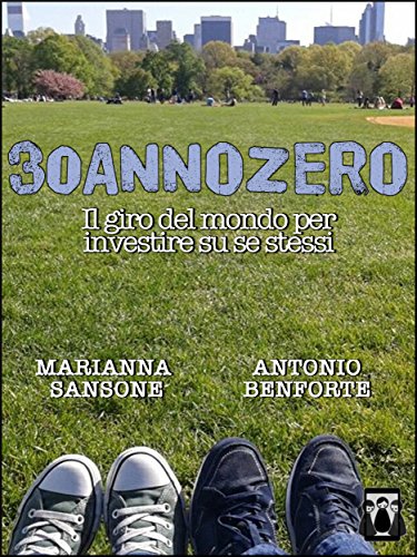 30annozero - Il giro del mondo per investire su se stessi 30annozero - Il giro del mondo per investire su se stessi