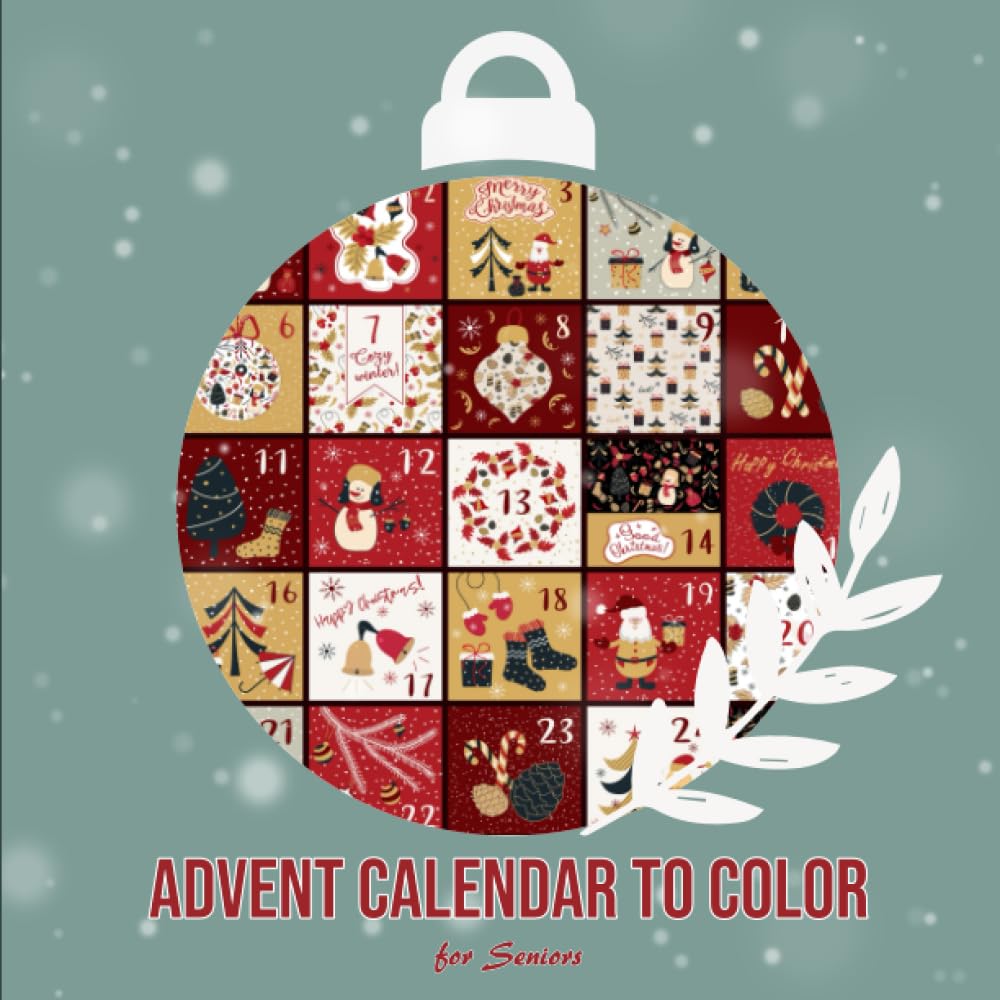 Simple Advent Calendar for Seniors, Christmas Calendar for Seniors: Simple Advent Calendar for Seniors to Color with Simple Christmas Designs, Thick Lines, and Large Christmas Motifs