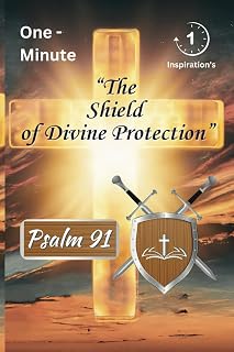 The Shield of Protection: Psalm 91