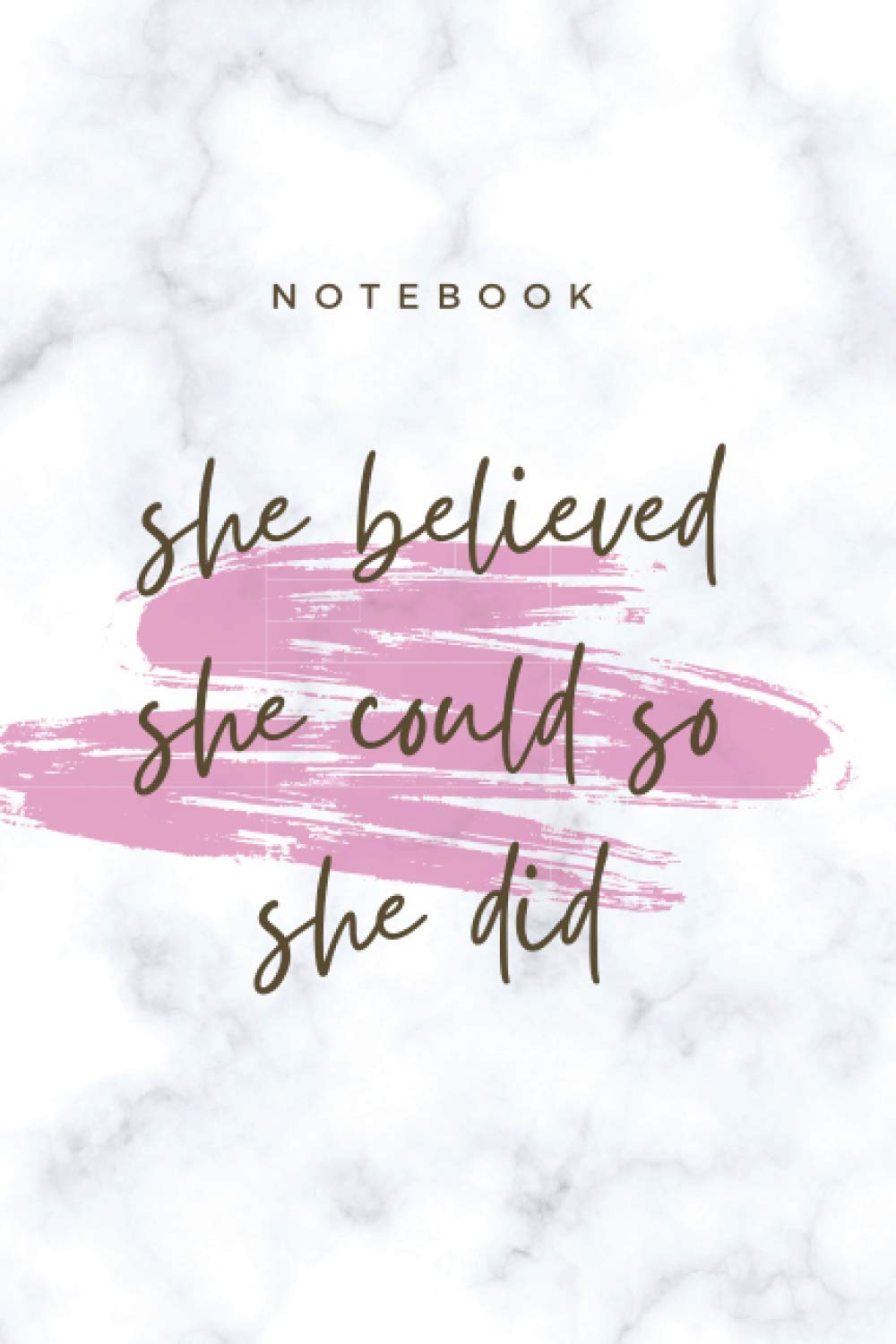 She believed she could so she did: Notebook for inspire women, Inspire notebook for womem, Motivation Marble notebook for girl, 120 lined/ruled pages 6x9in.