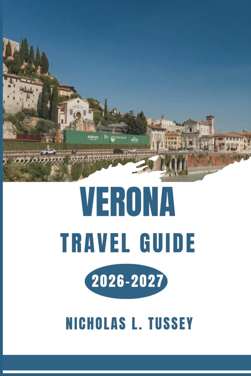 Verona Travel Guide 2026–2027: Explore the Arena, Juliet's Balcony, Valpolicella Vineyards, Medieval Piazzas, and the Finest Local Cuisine on a Smart Budget.