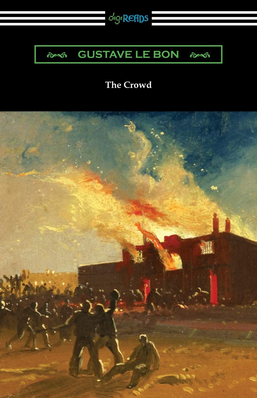 The Crowd: A Study of the Popular Mind