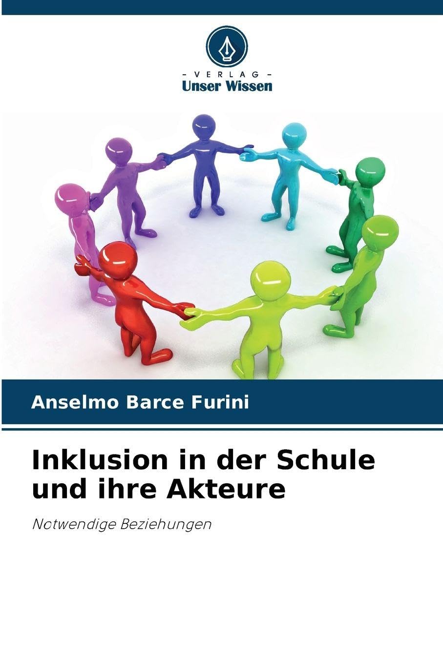 Inklusion in der Schule und ihre Akteure: Notwendige Beziehungen