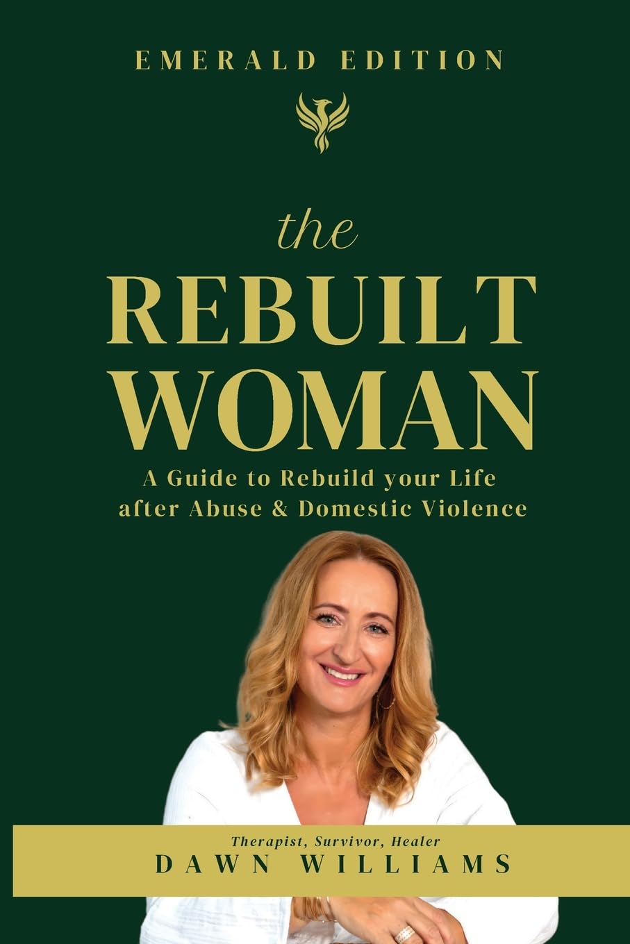 The Rebuilt Woman: A Guide to Rebuild your Life after Abuse & Domestic Violence: 1