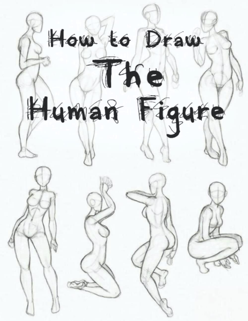 How to Draw the Human Figure: How to Draw the Human Body, How to Draw the Human Figure part 1, Lessons for Figures and Poses, Learn How to Draw Realistic Figures, How to Draw and Paint Anatomy